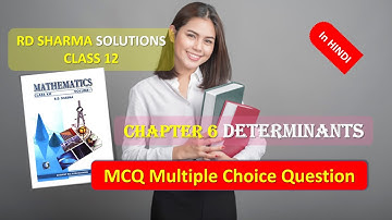 RD SHARMA SOLUTIONS CLASS 12 CHAPTER 6 Determinants MCQ Multiple Choice Question in HINDI Part 2
