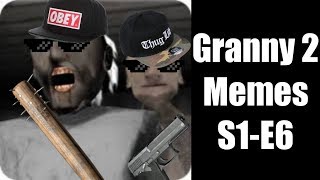 Granny 2 Memes S1-S6 (Grandpa Only 2)