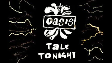 Talk Tonight -Oasis [empty arena]