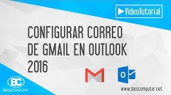 Configurar Correo Gmail en Outlook 2016 ▶ BiosComputer