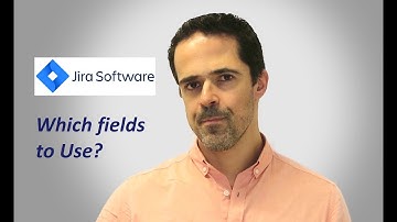 Jira Tutorial Fields 👉🏾 Jira Best Practices 2020