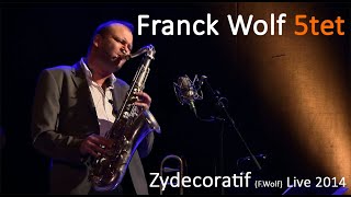 Franck Wolf Quintet - Zydecoratif Live