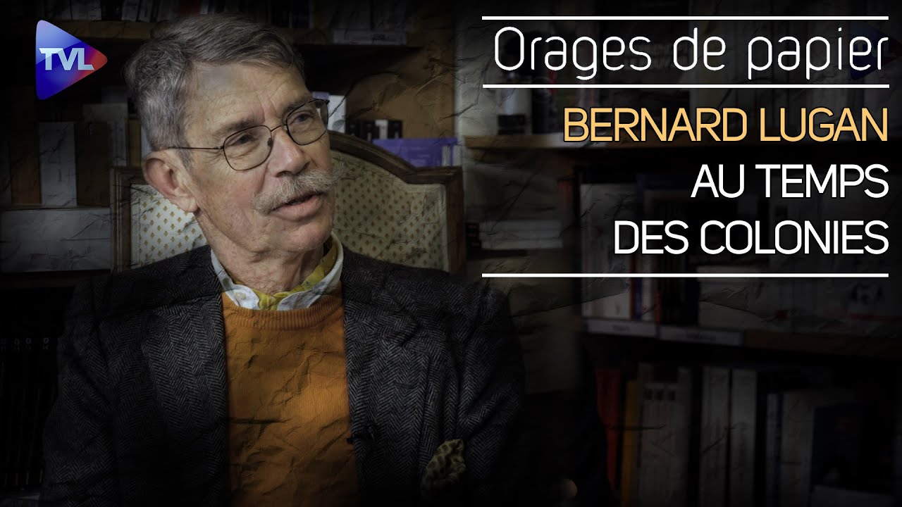 Au temps des colonies - Orages de papier avec Bernard Lugan - TVL