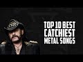 Top Ten Best Catchiest Metal Songs