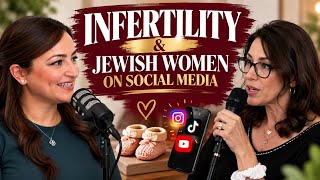 Infertility, Jewish Women & Social Media | An Honest Conversation | My First Podcast