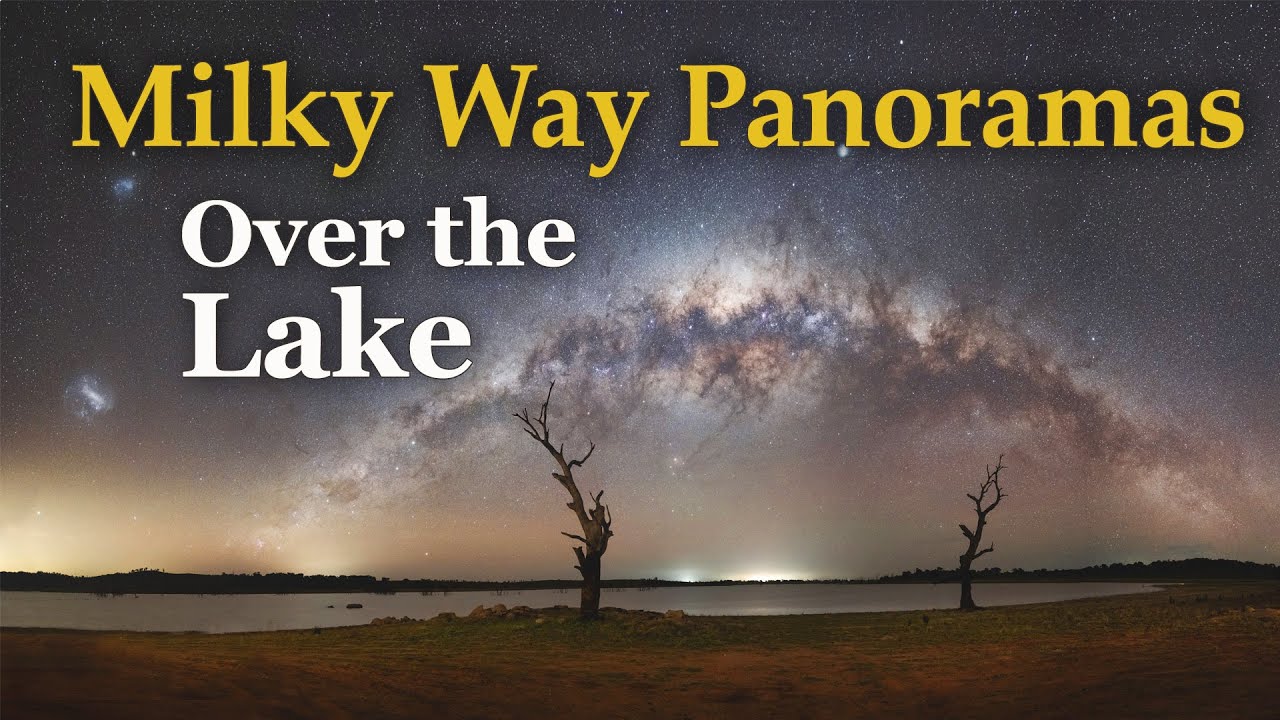Milky Way Panoramas Over The Lake - YouTube
