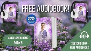 Amish Violet - Book 5 | 2024 FULL-LENGTH AUDIOBOOK by USA Today Bestselling Author - Samantha Price