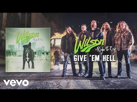 Wilson - Give 'Em Hell (audio)