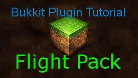 Flight Pack Plugin Tutorial For Bukkit