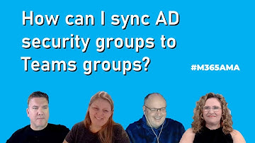 #M365AMA How can I sync AD security groups to Teams groups?