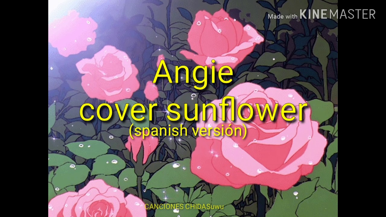ANGIE SUNFLOWER (spanish versión) YouTube