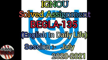 IGNOU SOLVED ASSIGNMENT for BEGLA -135(English In Daily Life)  session 2020-2021