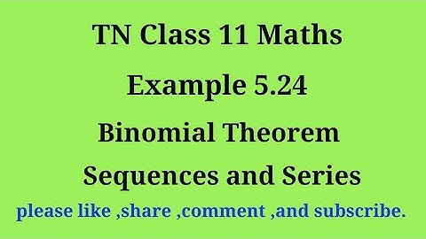 Tn 11 maths|example 5.24|chapter 5|state board |Binomial theorem sequences and series |gmrrao maths|