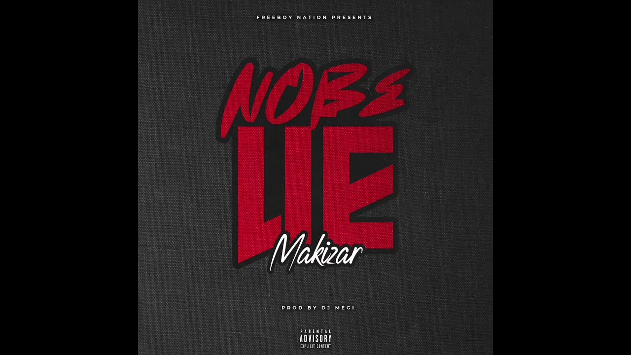 Makizar   No Be Lie