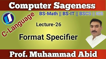 Format Specifiers || C Programming ||  Lecture-26 || Urdu Hindi || Computer Sageness