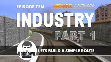 Industry part 1 of 2 : Trainz : Lets Build a simple route. TANE #10