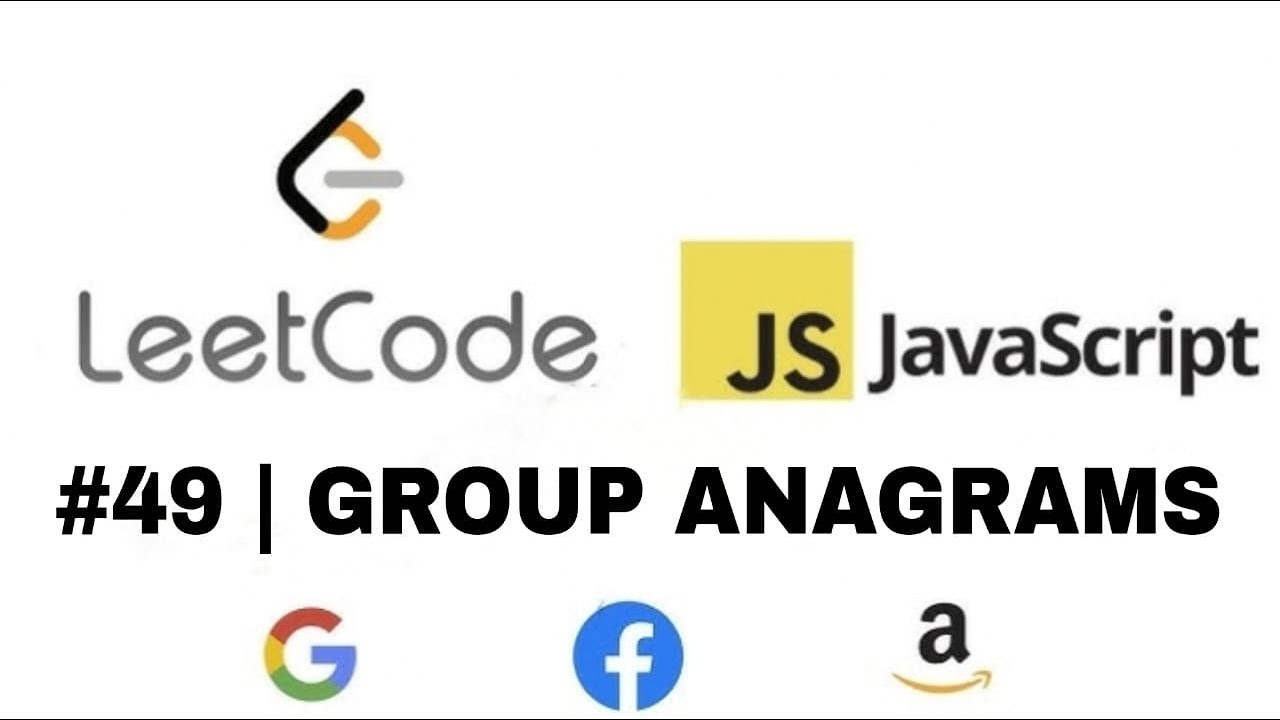 49 - Group Anagrams | Leetcode | Javascript | EP-07 - YouTube