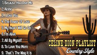 Because You Loved Me 🤠 Celine Dion Country Cover Playlist (Greatest Hits) screenshot 4