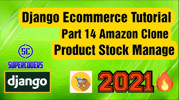 Python Django Ecommerce Tutorial Part 14 | Amazon Clone | Add Product Stocks | Stock Management
