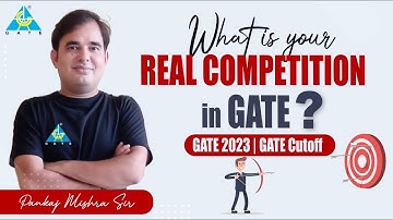 What is your REAL COMPETITION in GATE | GATE 2023 Cuttoff | by Pankaj mishra sir
