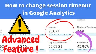 How to change Session Timeout in Google Analytics | Advanced Feature