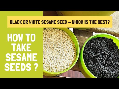 How to take sesame seeds? Which sesame seeds are good - white or black? How much is