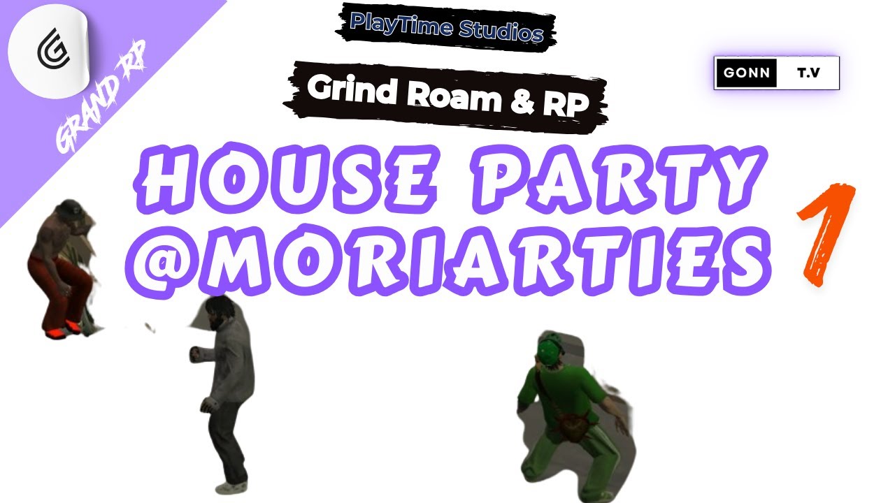 GRIND ROAM AND RP - HOUSE PARTY @912 IN GRAND RP | GONN @ WORK