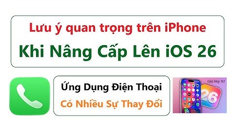 Lưu Ý Quan Trọng Trên iPhone = Với iOS 26, Ứng Dụng Điện Thoại Có Nhiều Sự Thay Đổi Quan Trọng