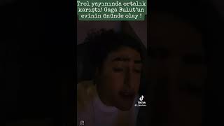Tiril Yayınında Ortalık Karıştıgaga Bulut