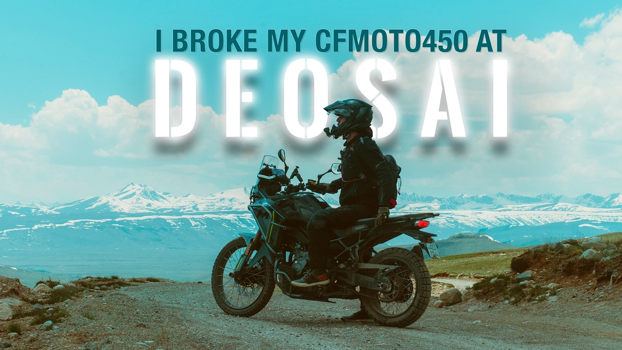 I Broke my CFMOTO 450 at DEOSAI  | Skardu Adventure film Ep3