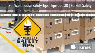 30: Warehouse Safety Tips | Episode 30 | Forklift Safety
