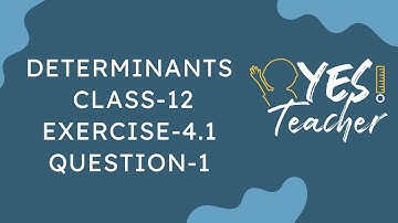 Class 12 Ex 4.1 Q1 Math | Chapter 4 Determinant  | Ex 4.1 Q1 Class 12 Math | New Syllabus