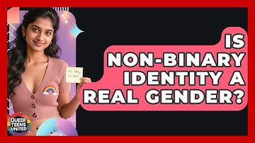 Is Non-binary Identity A Real Gender? - Queer Teens United