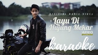 Afieq Shazwan - Layu Di Hujung Mekar (Karaoke)