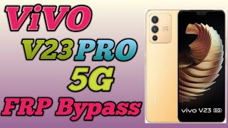 Vivo V23 pro 5G FRP Bypass vivo v23 5gV 25pro v25 5g v22 FRP Bypass Google Account Remove Android12
