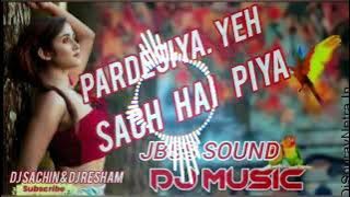 Pardesiya yeh sach hai Piya 2023 2023 Dj remix songs mix by DJ Sachin Remixer   JBSS SOUND JABAKA