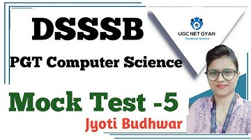 Mock Test - 5 DSSSB PGT Computer Science l UGC NET GYAN Computer Science