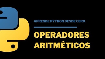 4 Operaciones Aritméticas en Python | Aprende Python desde 0