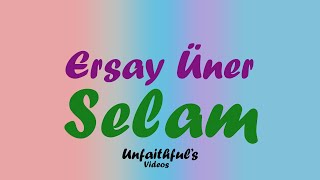 Ersay Üner - Selam (Sözleriyle/Lyrics)