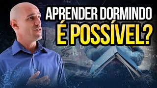 Como Aprender Dormindo Desvendando O Cérebro