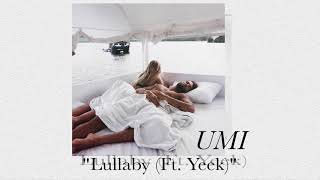 UMI - Lullaby (Ft. Yeek)
