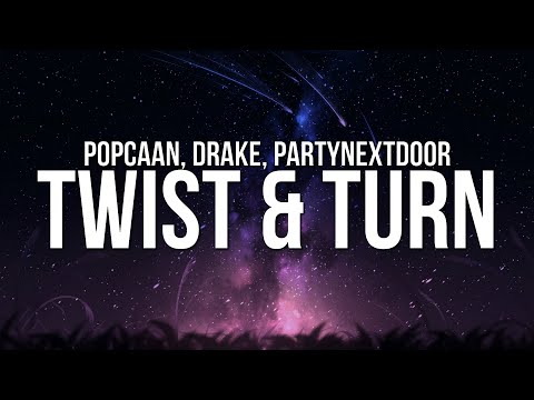 Popcaan TWIST TURN Lyrics Ft Drake PARTYNEXTDOOR