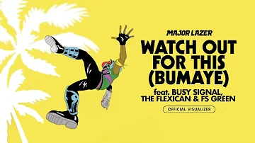 Major Lazer - Watch Out For This (Bumaye)(feat. Busy Signal The Flexican & FS Green)(Official Audio)