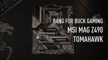 Bang for the buck gaming with the MAG Z490 TOMAHAWK | Gaming Motherboard | MSI