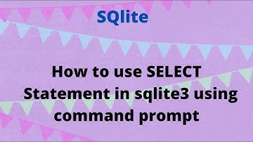 How to use SELECT Statement in sqlite of using command prompt ||  Sqlite || Coding Lover