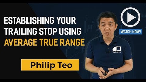 Establishing Your Trailing Stop Using Average True Range