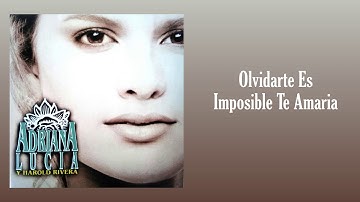 Olvidarte Es Imposible (Te Amaría) - Adriana Lucia | Vallenato