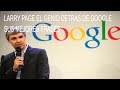 LARRY PAGE EL GENIO DE GOOGLE CONOCE SUS MEJORES FRASES