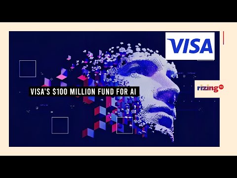 Why Visa Is Setting Up A $100 Million Fund For Generative AI Startups | RizingTech | Rizing