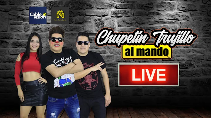CHUPETIN TRUJILLO AL MANDO  EN VIVO